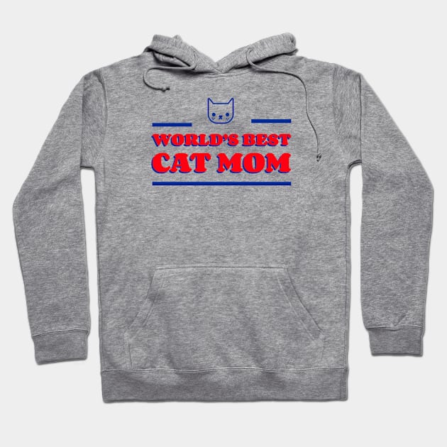 World's Best Cat Mom | Funny, cute pet quotes | Clothing | Apparel Hoodie by Wag Wear